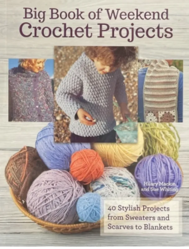 Big Book of Weekend Crochet Projects
